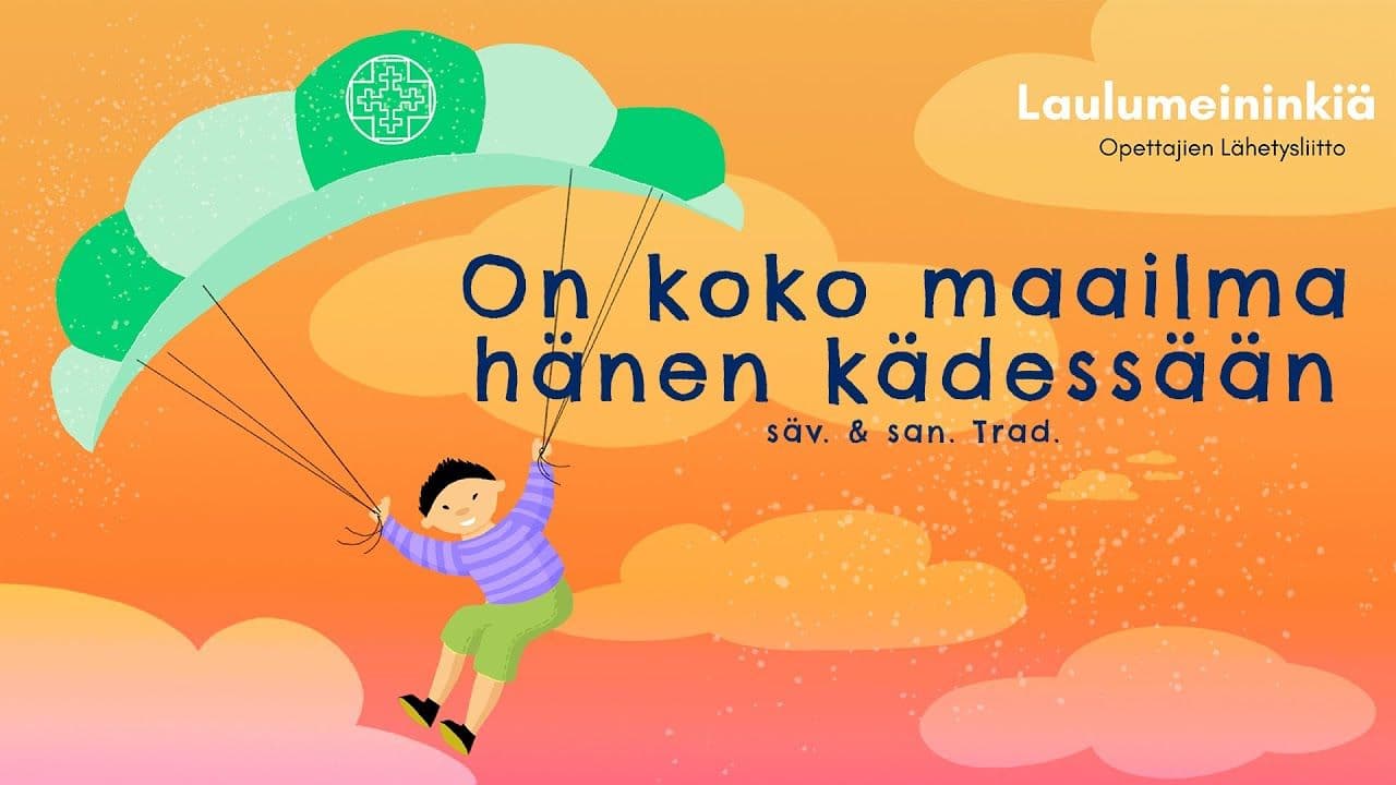 Osa 4 -Siina Hirvonen: ON KOKO MAAILMA HÄNEN KÄDESSÄÄN (0–4lk)