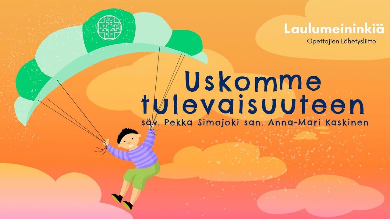 Osa 9 - USKOMME TULEVAISUUTEEN (3–6lk)